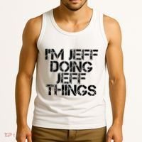 IM Jeff Doing Jeff Things Name Funny Birthday Gift Idea Tank Top thumb 3