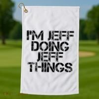 IM Jeff Doing Jeff Things Name Funny Birthday Gift Idea Golf Towel thumb 1