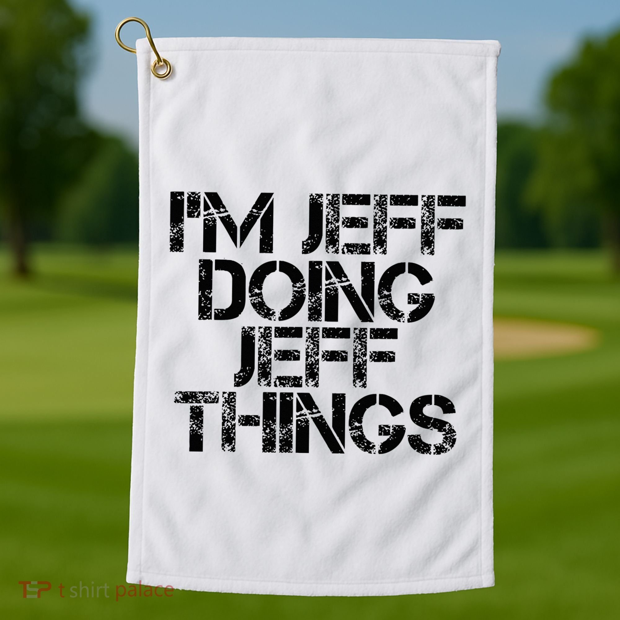IM Jeff Doing Jeff Things Name Funny Birthday Gift Idea Golf Towel