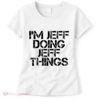 IM Jeff Doing Jeff Things Name Funny Birthday Gift Idea Women's T-Shirt thumb 0