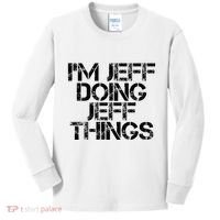 IM Jeff Doing Jeff Things Name Funny Birthday Gift Idea Kids Long Sleeve Shirt thumb 0