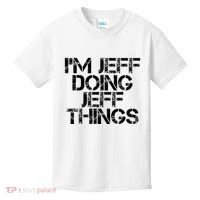 IM Jeff Doing Jeff Things Name Funny Birthday Gift Idea Kids T-Shirt thumb 0