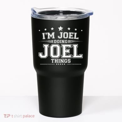 Im Joel Doing Joel Things Tumbler