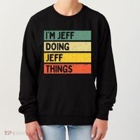 IM Jeff Doing Jeff Things Funny Personalized Quote Women's Sweatshirt thumb 0