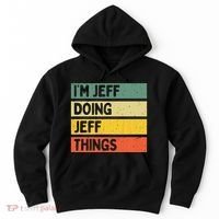 IM Jeff Doing Jeff Things Funny Personalized Quote Hoodie thumb 0