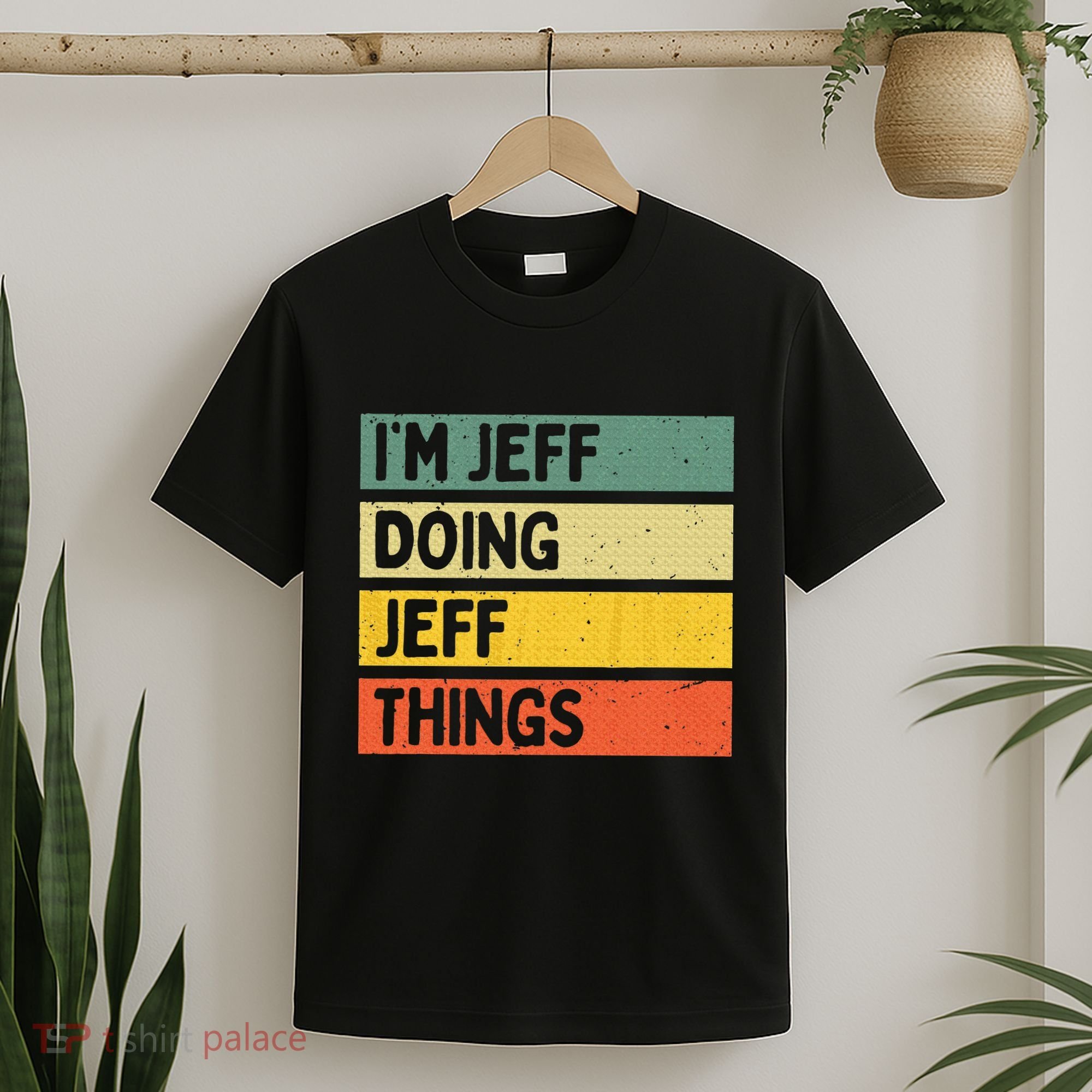 IM Jeff Doing Jeff Things Funny Personalized Quote T-Shirt