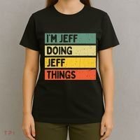 IM Jeff Doing Jeff Things Funny Personalized Quote T-Shirt thumb 4