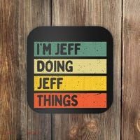 IM Jeff Doing Jeff Things Funny Personalized Quote Coaster thumb 0