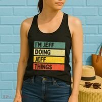 IM Jeff Doing Jeff Things Funny Personalized Quote Women's Tank Top thumb 2