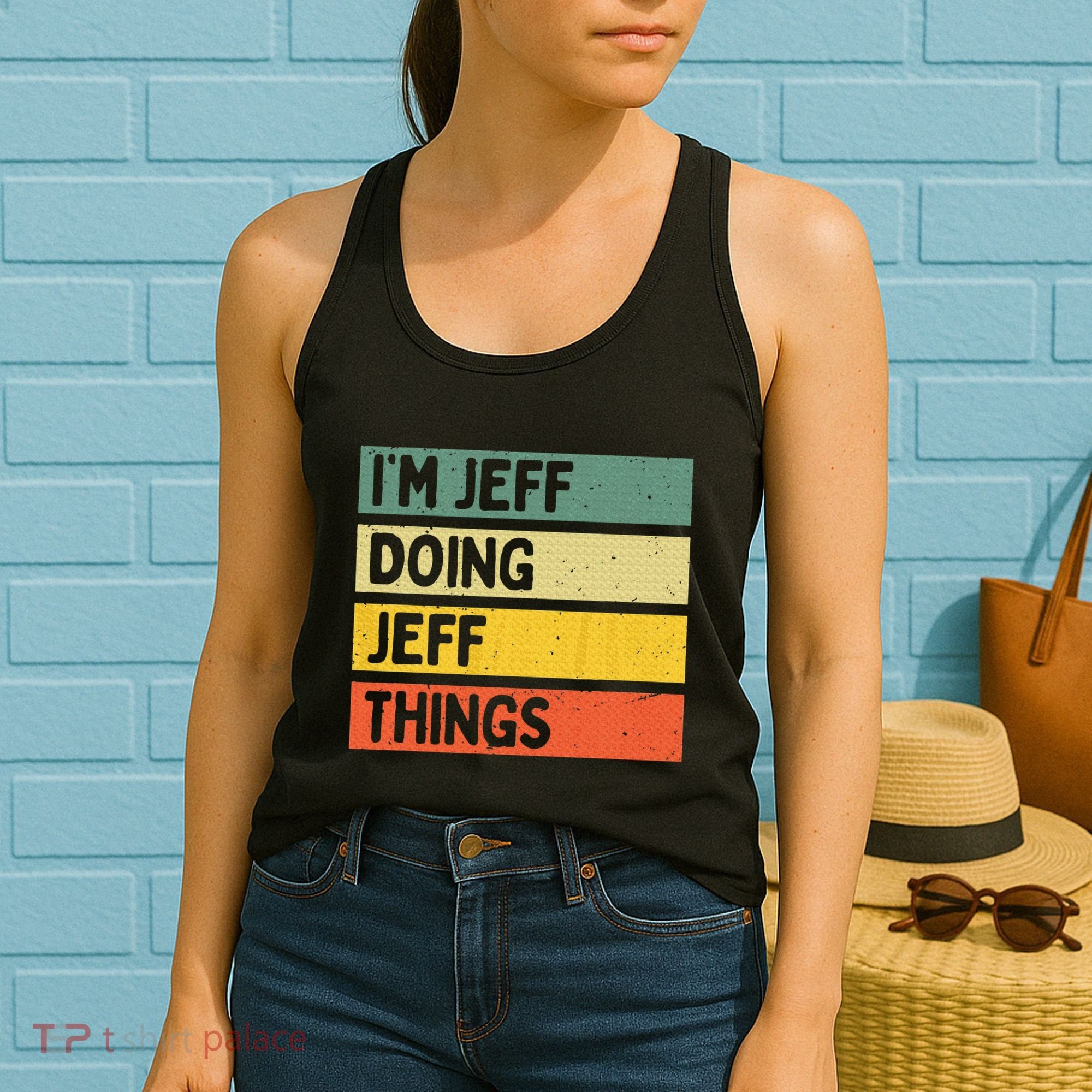 IM Jeff Doing Jeff Things Funny Personalized Quote Women's Tank Top