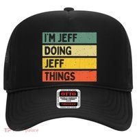 IM Jeff Doing Jeff Things Funny Personalized Quote Hat thumb 0