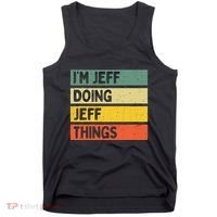 IM Jeff Doing Jeff Things Funny Personalized Quote Tank Top thumb 0
