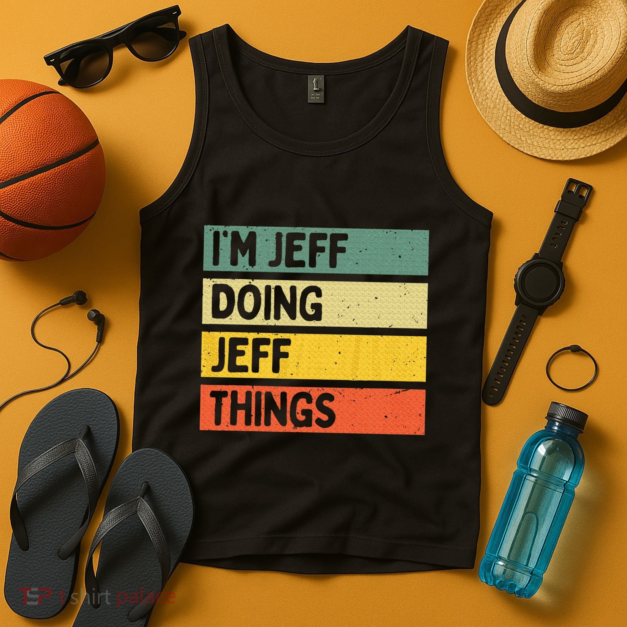 IM Jeff Doing Jeff Things Funny Personalized Quote Tank Top