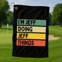 IM Jeff Doing Jeff Things Funny Personalized Quote Golf Towel thumb 1