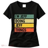 IM Jeff Doing Jeff Things Funny Personalized Quote Women's T-Shirt thumb 0