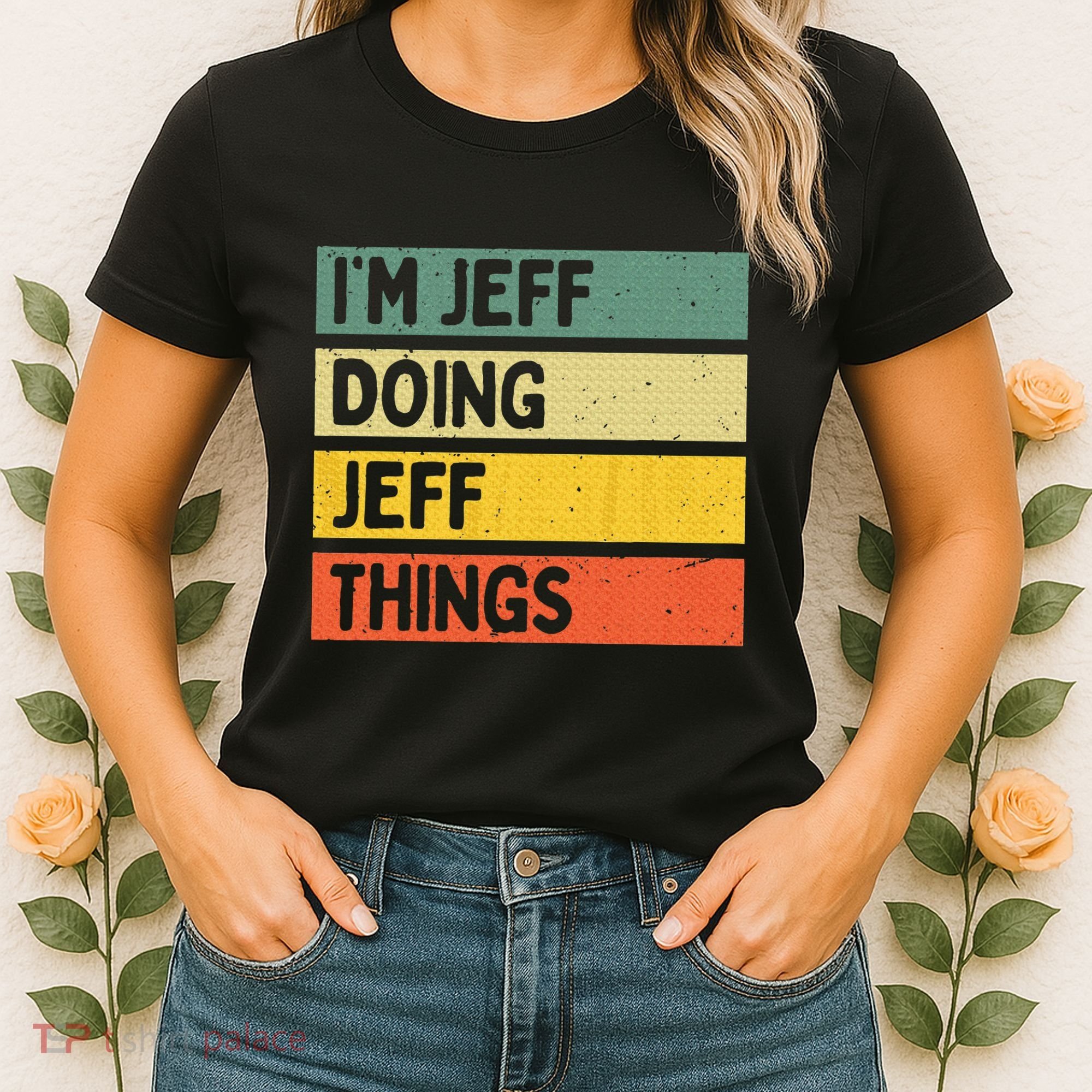 IM Jeff Doing Jeff Things Funny Personalized Quote Women's T-Shirt