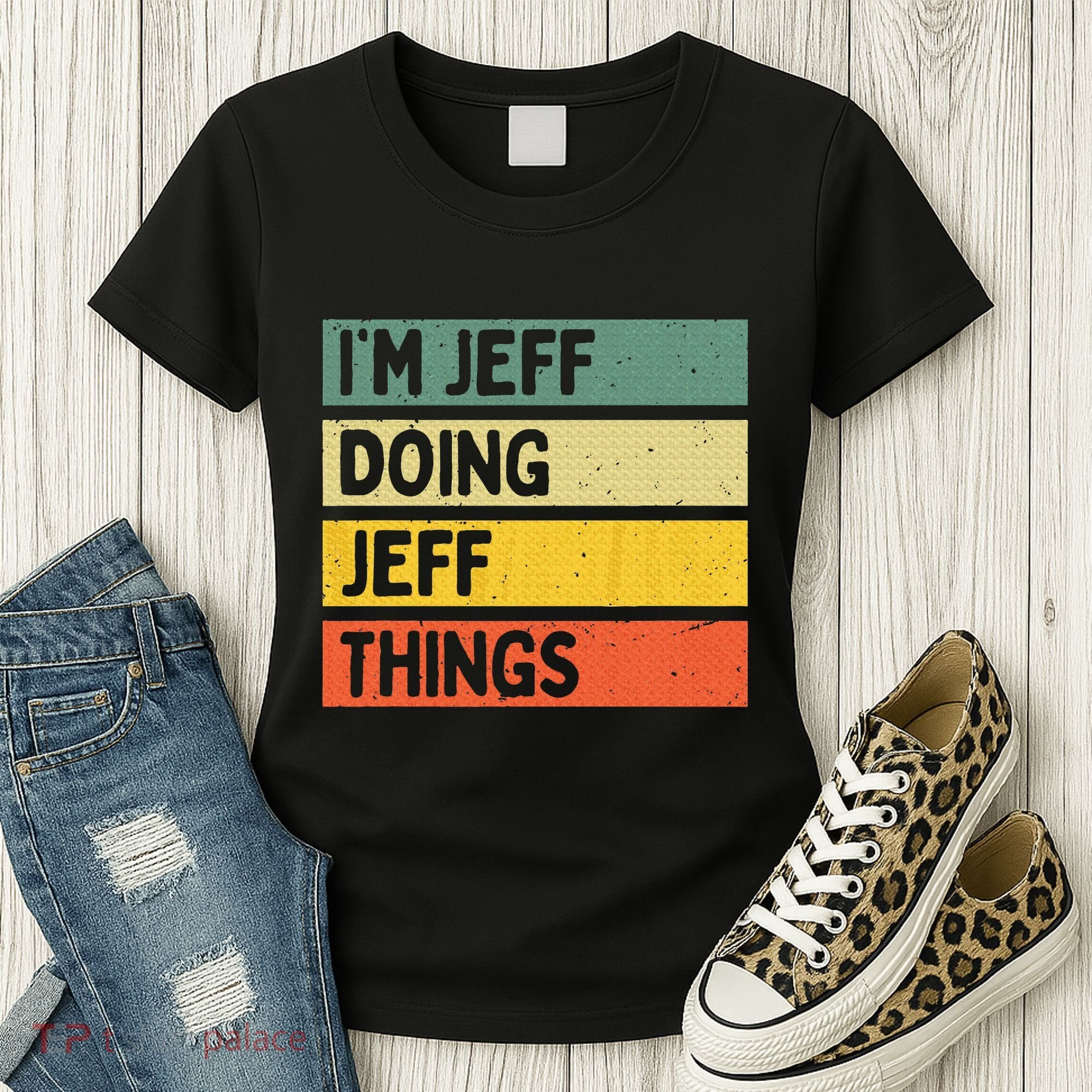 IM Jeff Doing Jeff Things Funny Personalized Quote Women's T-Shirt