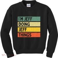 IM Jeff Doing Jeff Things Funny Personalized Quote Kids Sweatshirt thumb 0