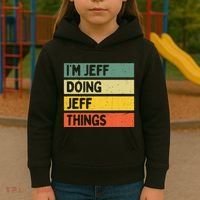 IM Jeff Doing Jeff Things Funny Personalized Quote Kids Hoodie thumb 3