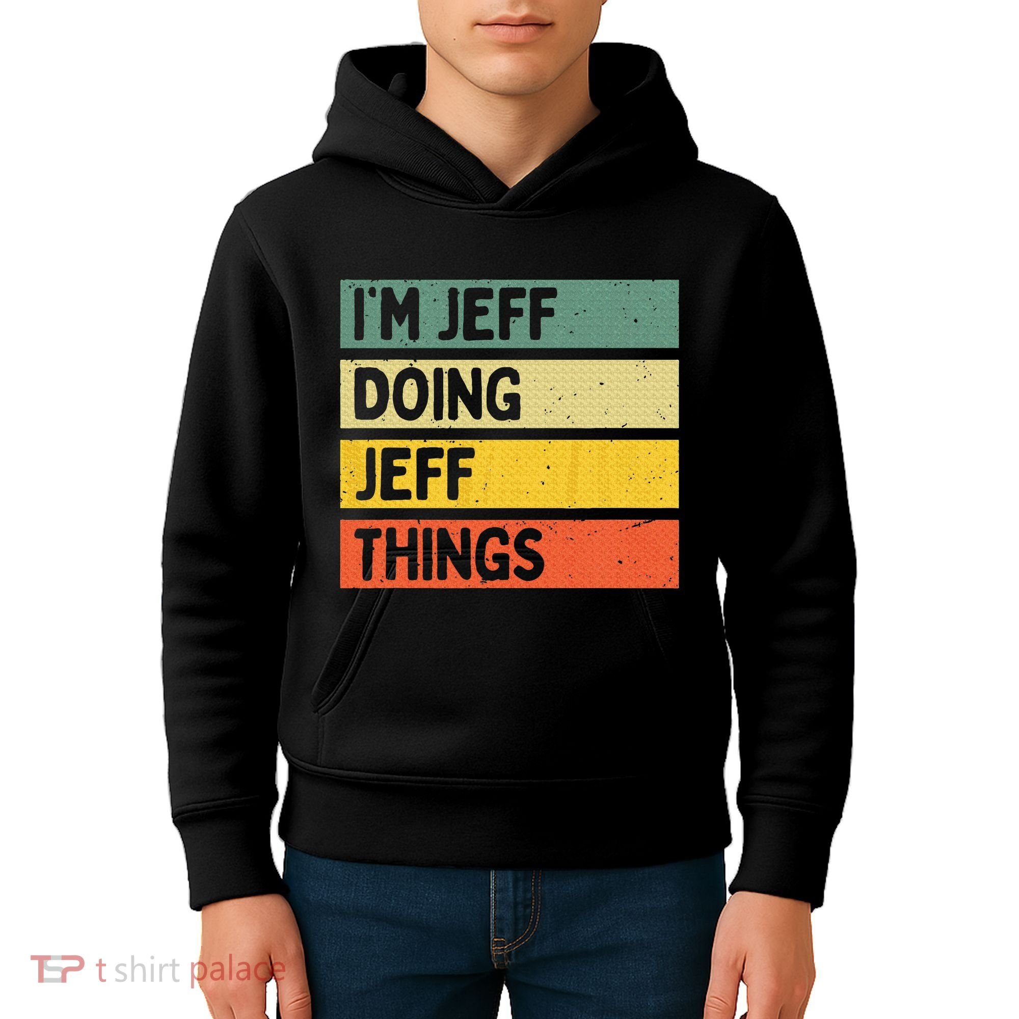 IM Jeff Doing Jeff Things Funny Personalized Quote Kids Hoodie