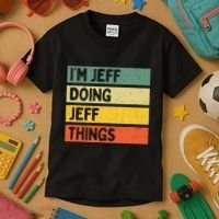 IM Jeff Doing Jeff Things Funny Personalized Quote Kids T-Shirt thumb 3