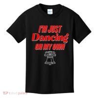 I'm Just Dancing On My Own Philadelphia Baseball Fan Kids T-Shirt thumb 0