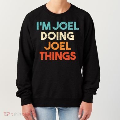 I'm Joel Doing Joel Things Funny First Name Joel Women's Sweatshirt