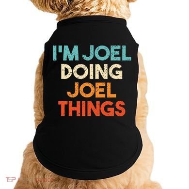 I'm Joel Doing Joel Things Funny First Name Joel Doggie Tank