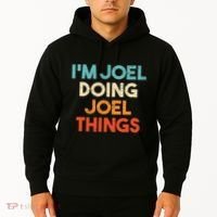 I'm Joel Doing Joel Things Funny First Name Joel Hoodie thumb 2