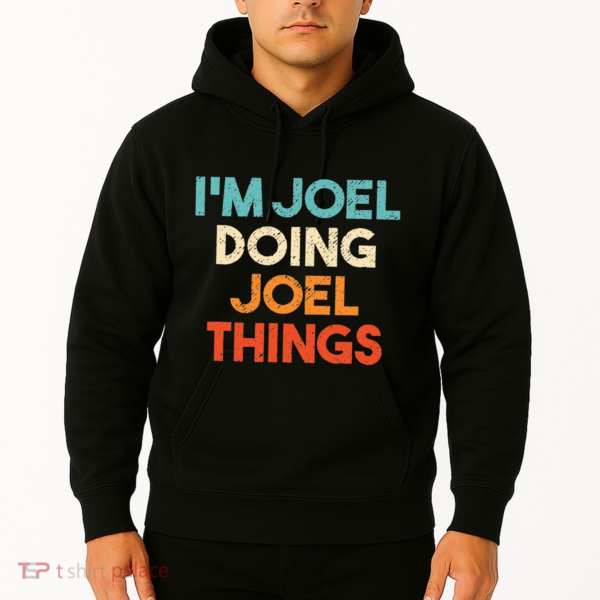I'm Joel Doing Joel Things Funny First Name Joel Hoodie