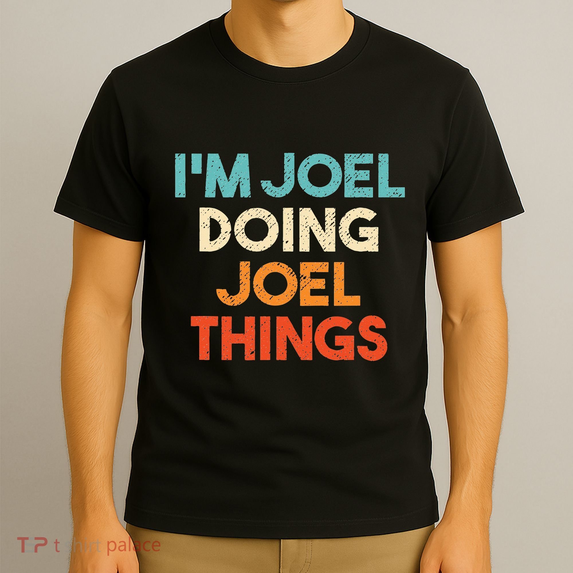 I'm Joel Doing Joel Things Funny First Name Joel T-Shirt