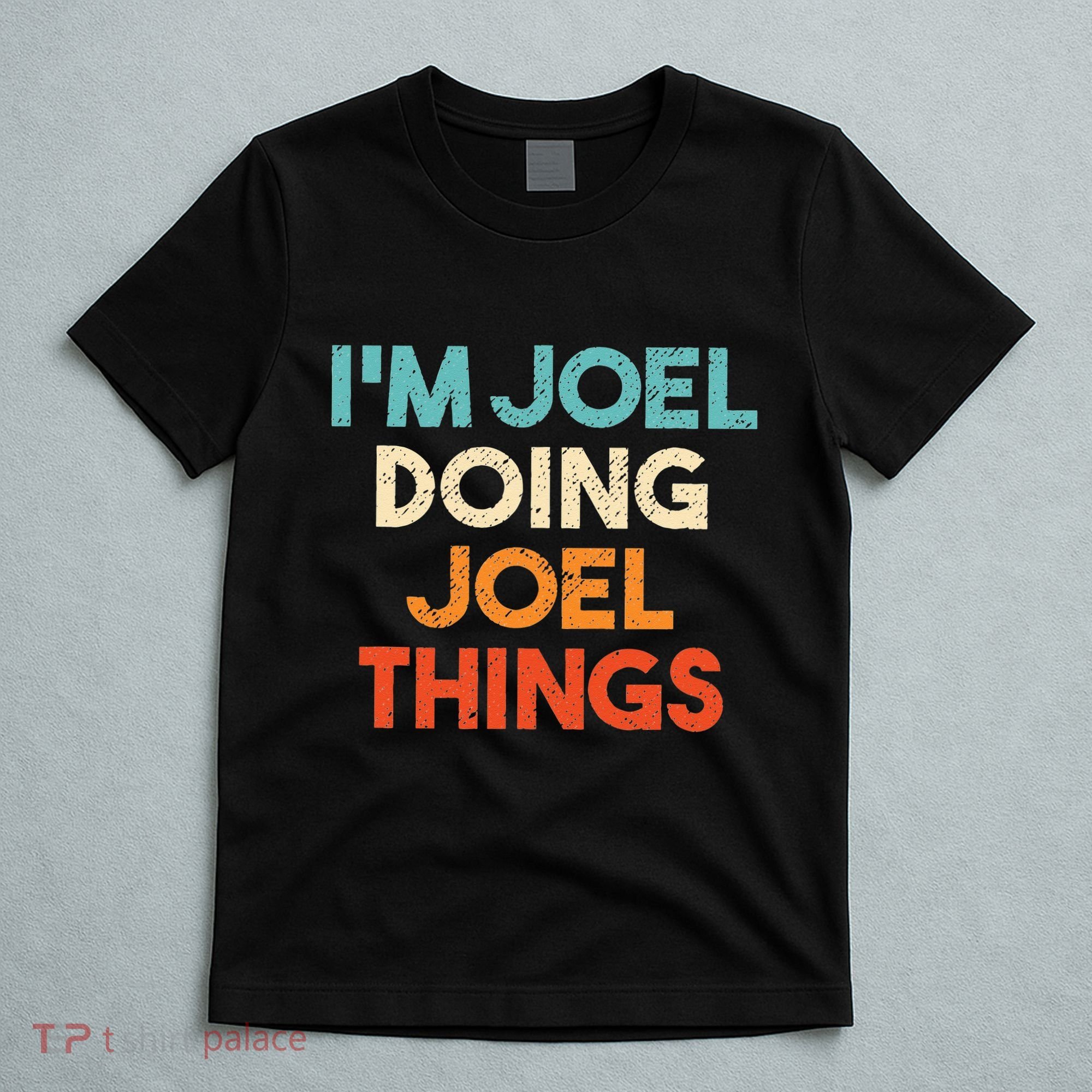 I'm Joel Doing Joel Things Funny First Name Joel T-Shirt