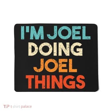 I'm Joel Doing Joel Things Funny First Name Joel Mousepad