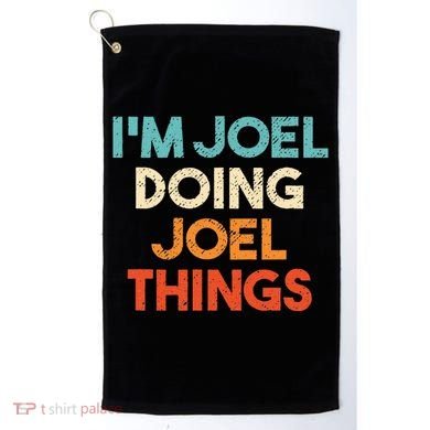 I'm Joel Doing Joel Things Funny First Name Joel Golf Towel
