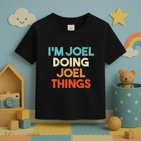 I'm Joel Doing Joel Things Funny First Name Joel Toddler T-Shirt