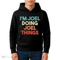 I'm Joel Doing Joel Things Funny First Name Joel Kids Hoodie thumb 4