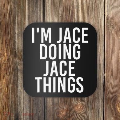 I'M JACE DOING JACE THINGS Funny Birthday Name Gift Idea Coaster