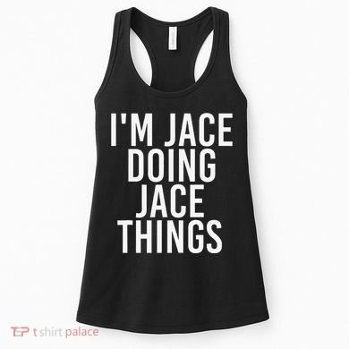 I'M JACE DOING JACE THINGS Funny Birthday Name Gift Idea Women's Tank Top