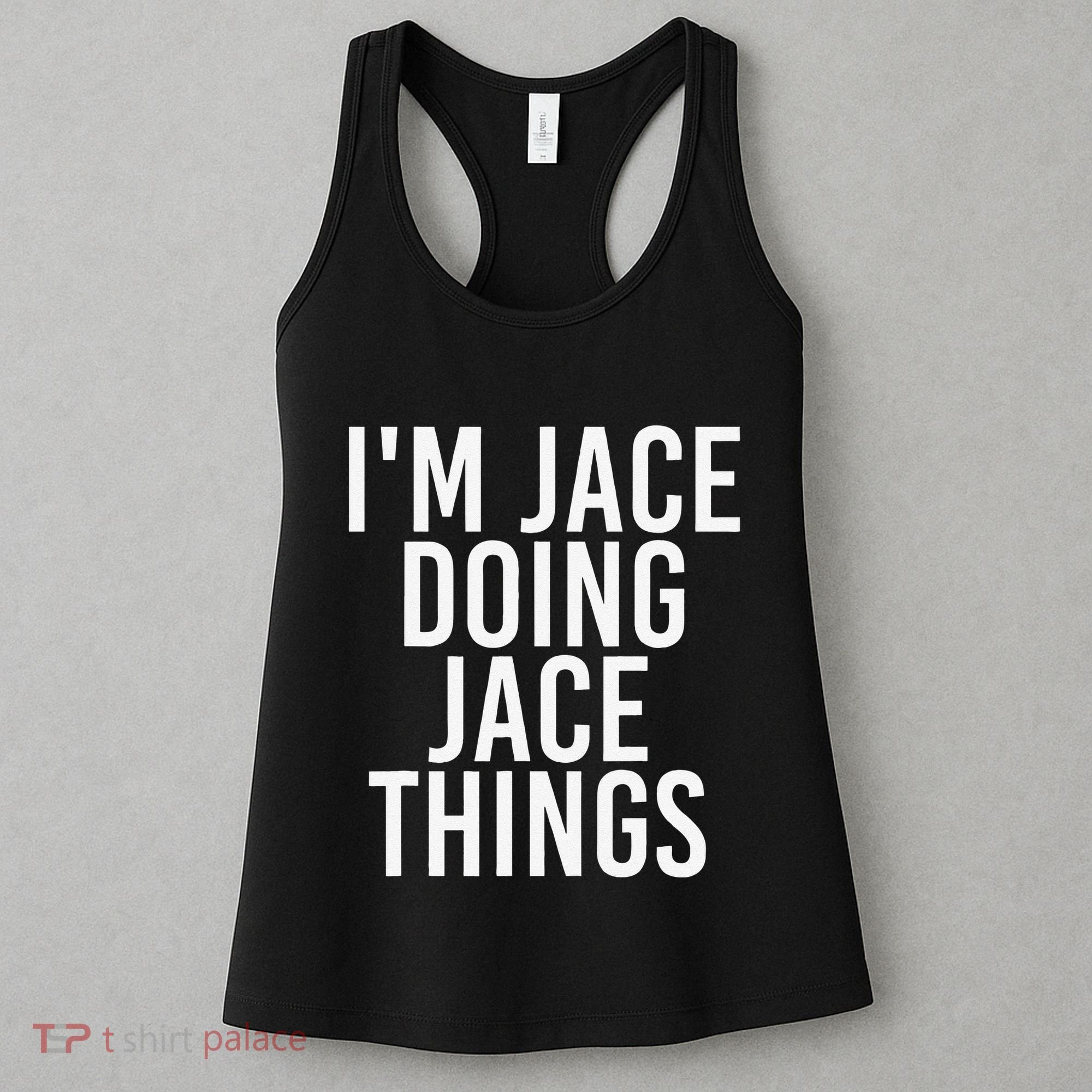 I'M JACE DOING JACE THINGS Funny Birthday Name Gift Idea Women's Tank Top