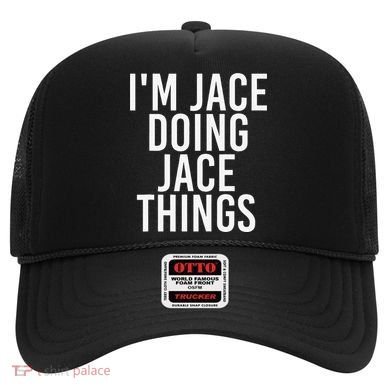 I'M JACE DOING JACE THINGS Funny Birthday Name Gift Idea Hat