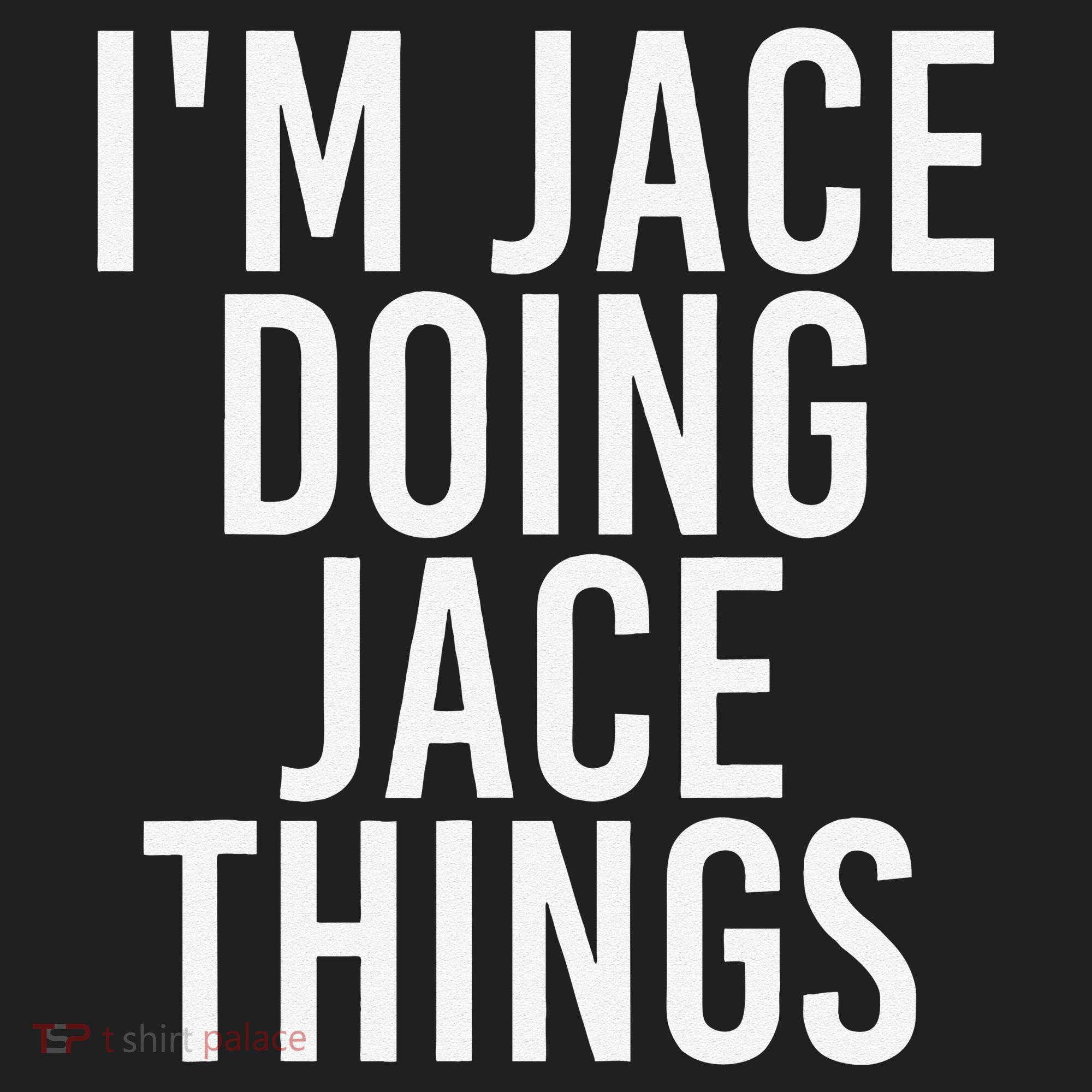 I'M JACE DOING JACE THINGS Funny Birthday Name Gift Idea Hat