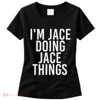 I'M JACE DOING JACE THINGS Funny Birthday Name Gift Idea Women's T-Shirt thumb 0