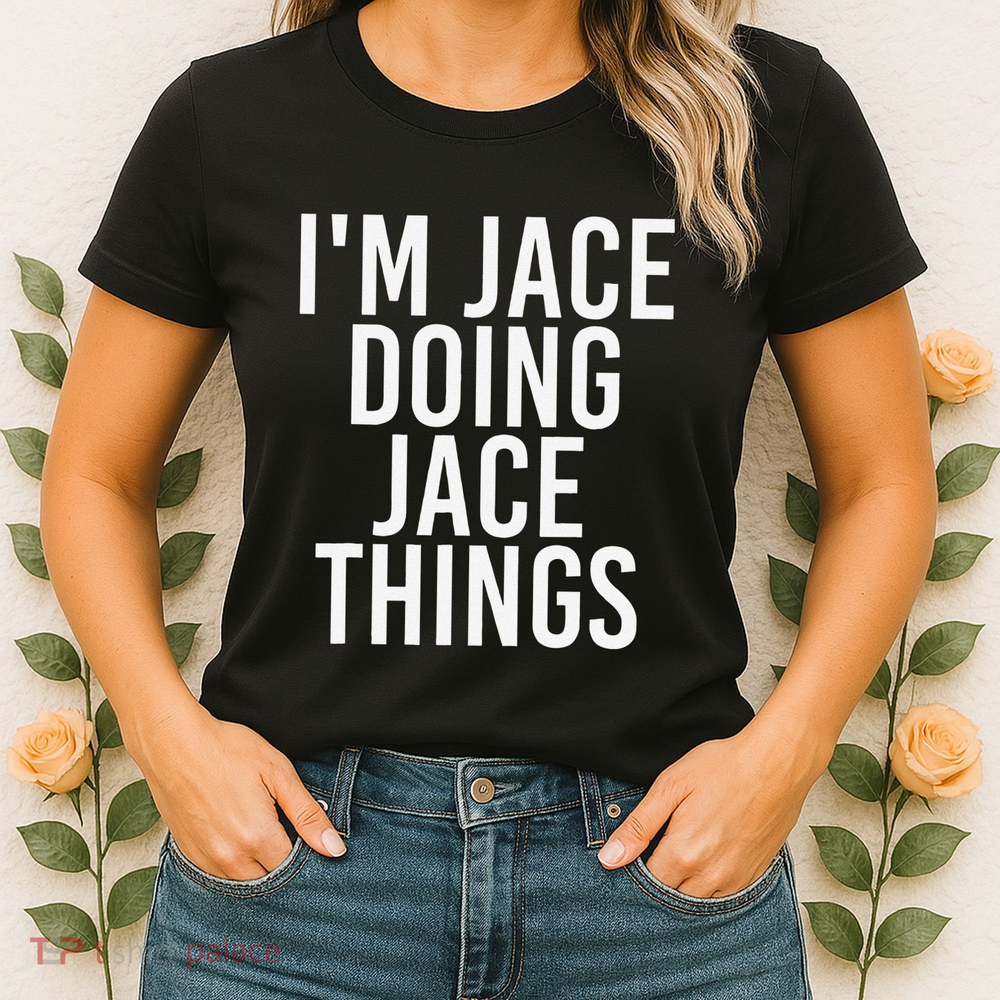 I'M JACE DOING JACE THINGS Funny Birthday Name Gift Idea Women's T-Shirt