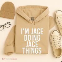 I'M JACE DOING JACE THINGS Funny Birthday Name Gift Idea Hoodie thumb 4