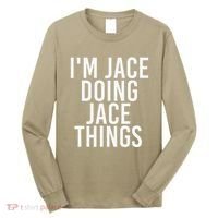I'M JACE DOING JACE THINGS Funny Birthday Name Gift Idea Long Sleeve Shirt thumb 0