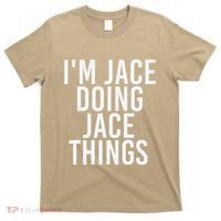 I'M JACE DOING JACE THINGS Funny Birthday Name Gift Idea T-Shirt thumb 0