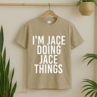 I'M JACE DOING JACE THINGS Funny Birthday Name Gift Idea T-Shirt thumb 2