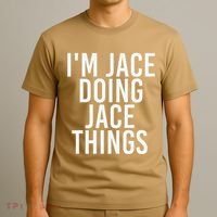 I'M JACE DOING JACE THINGS Funny Birthday Name Gift Idea T-Shirt thumb 3