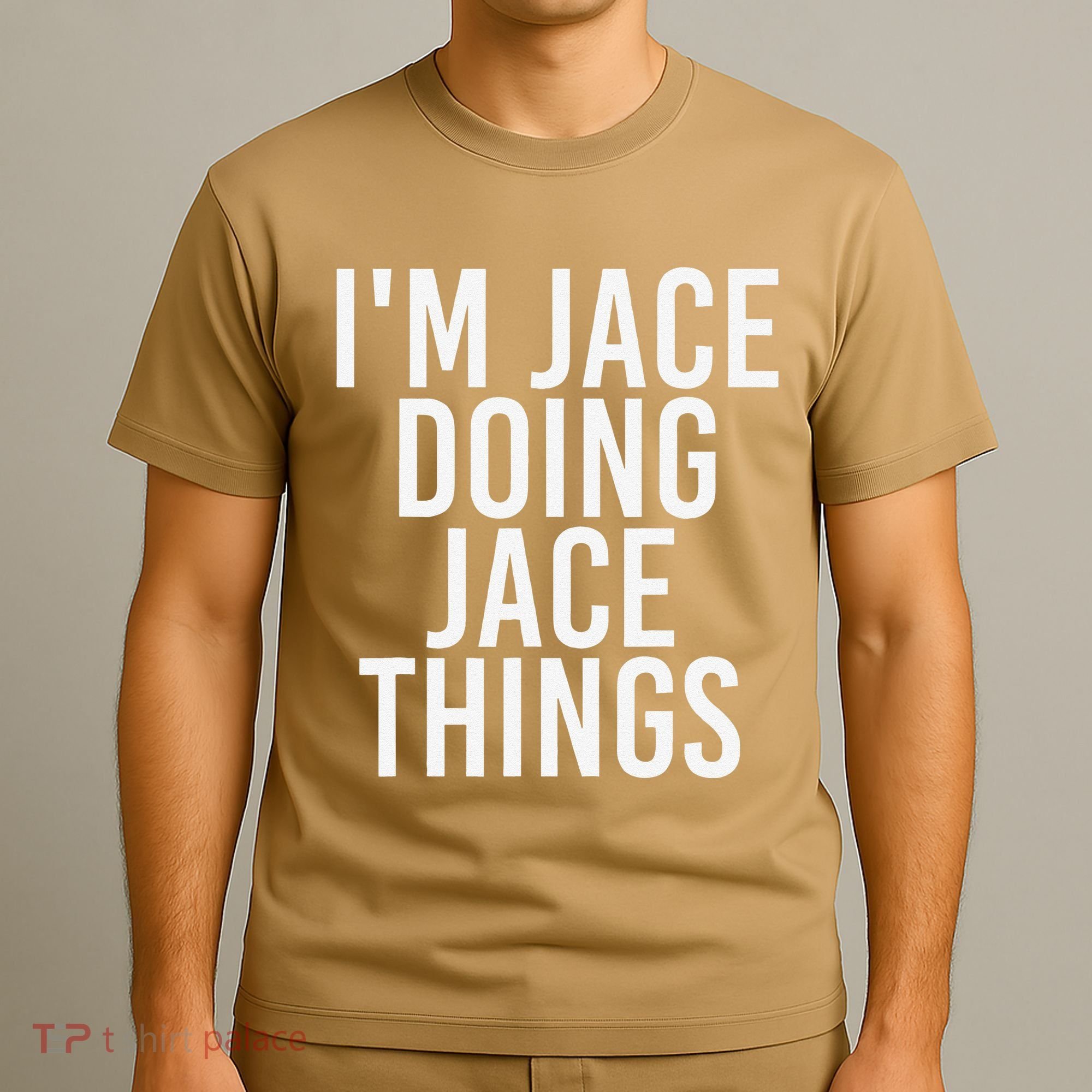 I'M JACE DOING JACE THINGS Funny Birthday Name Gift Idea T-Shirt