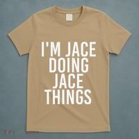 I'M JACE DOING JACE THINGS Funny Birthday Name Gift Idea T-Shirt thumb 5